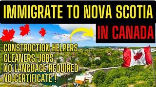 immigrate to Canada ,Immigrate to Nova Scotia ! No language , No Certificate ! #immigration  #canada