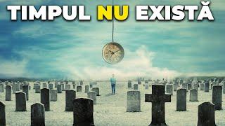 TIMPUL Nu Exista, Nu A Existat Si Nu Va Exista NICIODATA