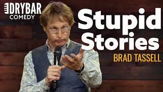 A Comedy Special Filled With Stories Of Stupidity. Brad Tassell - Full Special