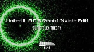 Our Stolen Theory - United (L.A.O.S Remix)(Nviate Frenchcore Edit) [FRENCHCORE][FREE DL]