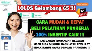 Gelombang 65 !!! HANYA 5 MENIT BELI KELAS PRAKERJA GELOMBANG 65 BONUS 800K E-WALLET !!!