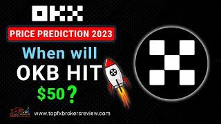 OKB Price Prediction 2023 – When will OKB hit $50?