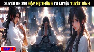 Review Truyện Tập 1: Xuyên Không Gặp Hệ Thống Tu Luyện Tuyệt Đỉnh - Bảo Châu Review