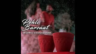 Pehli Barsaat - Sir Gamma & Shatakshi Bhargava (Official Audio)