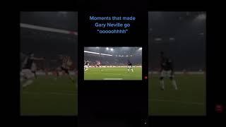 Gary Neville “ooooh” compilation