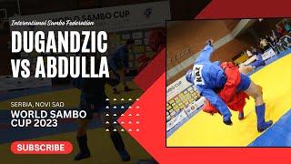 DUGANDZIC Marino vs ABDULLA Askar. World SAMBO Cup 2023 Serbia