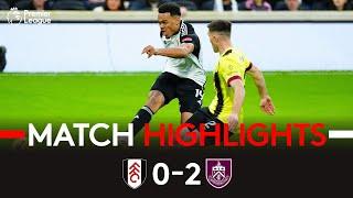 HIGHLIGHTS | Fulham 0-2 Burnley | Tough Loss At The Cottage 