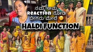 ನನ್ನ Haldi function  | ನಮ್ಮ ಅಮ್ಮ reaction ನೋಡಿ ಬೀಗರು ಮೇಲೆ  | Haldi Dance  | Kannada vlogs