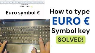 How to type € euro symbol on any keyboard - Solved