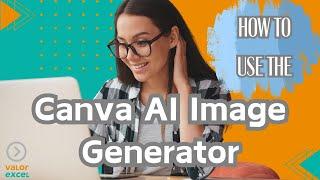 How to Use the Canva AI Image Generator