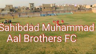 Sahibdad Muhammad FC vs Aal Brothers FC 23 November