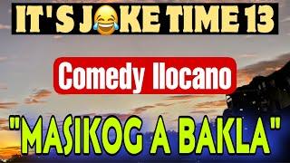 IT’S JOKE TIME #13 | MASIKOG A BAKLA | COMEDY ILOCANO DRAMA JOKE | LADY ELLE | JOVIE DUPAIS