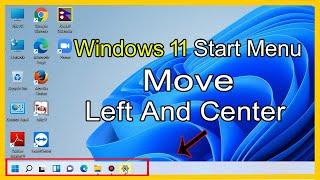 How to Move Start Button Menu Bar  Left and Center Side  In Windows 11