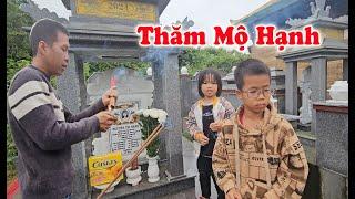 Cùng 3 Cha Con A Thái Lên Thăm Mộ Thắp Hương Cho Em Hạnh