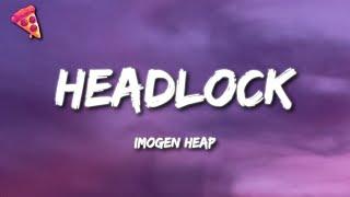 Imogen Heap - Headlock (Lyrics)