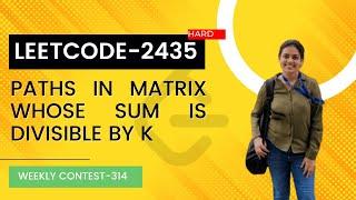 Leetcode 2435. Paths in Matrix Whose Sum Is Divisible by K |Dynamic Programming| Weekly Contest Hard