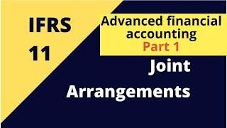 Joint Arrangement  IFRS 11 | Joint operation & joint venture | Advanced financial Accounting  Part 1