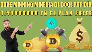 DOGE MINNING GANA 0.50000000 DOGE X DIA GRATIS EN ESTA MINERIA