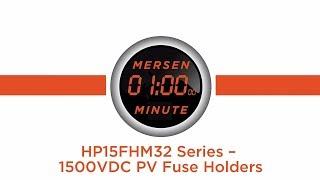 Mersen Minute: HP15FHM32 Series PV Fuse Holders