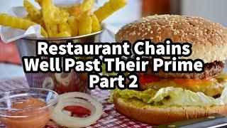 Restaurant Chains Well Past Their Prime: Part 2