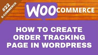 How to Create Order Tracking Page in WordPress - eCommerce #22