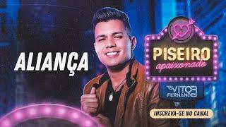 ALIANÇA - Vitor Fernandes - CD Piseiro Apaixonado 2021