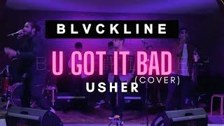 U Got It Bad “Usher” - BLVCKLINE (Cover)