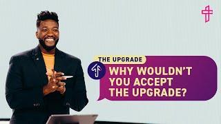 Why Wouldn’t You Accept The Upgrade // Who Is The Holy Spirit // The Upgrade // Michael Todd