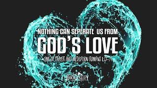 Nothing Can Separate Us From God's Love | Romans 8:35-39 | Prayer Video