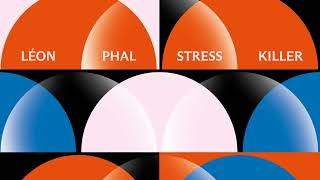 Léon Phal - Stress Killer (Official Audio)