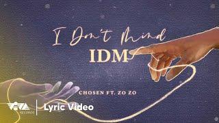 I Don't Mind (IDM) - Chosen ft. Zo zo (Official Lyric Video)