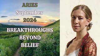 Aries September 2024. BREAKTHROUGHS BEYOND BELIEF! [Astrology Horoscope Forecast]