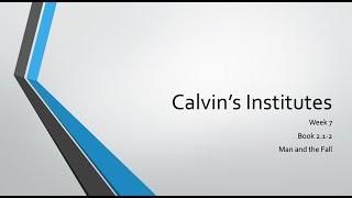 Calvin Week 7: The Fall and Original Sin