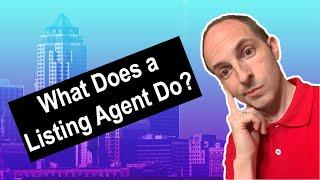 What Does a Listing Agent Do?