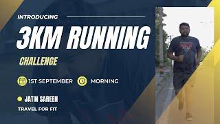 3km  running challenge by jatin sareen | Travel for fit | Parvcare |