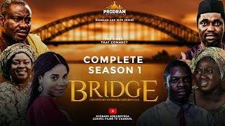 BRIDGE Complete Season 1 by Ayobami Adegboyega