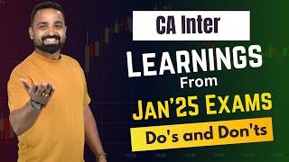 Top Learnings from Jan'25 CA Inter Exams | Key Takeaways & Tips | CA Jai Chawla