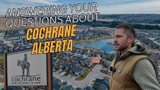 YOUR Questions About Cochrane Alberta Answered! | Moving to Cochrane Alberta