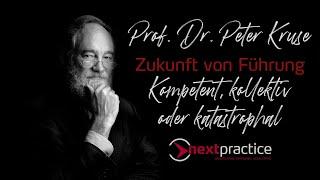 Vortrag Prof. Dr. Kruse: Zukunft von Führung "Kompetent, kollektiv oder katastrophal?"