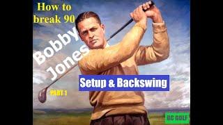 How to break 90 with Bobby Jones - Part 1 - Setup and backswing