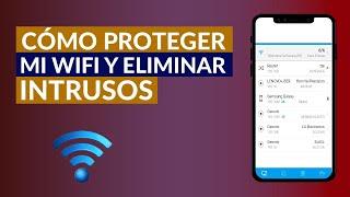 Cómo Proteger mi WiFi y Eliminar Intrusos | Evita que te Roben el WiFi