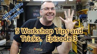 5 Workshop Tips and Tricks Episode 3