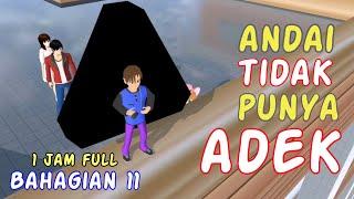 Sakura Drama Series Andai Tak Punya Adek 4 in 1 Bagian 11 | Drama Sakura School Simulator Indonesia