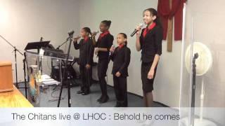 The Chitans Live @ LHOC : Behold He Comes