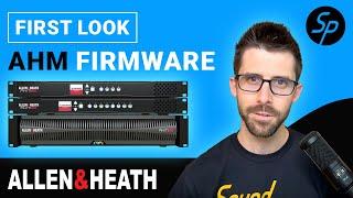 Exclusive FIRST LOOK at Allen & Heath’s AHM Firmware V1.5 with Michael Curtis!