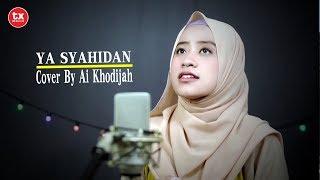 YA SYAHIDAN - Cover By AI KHODIJAH