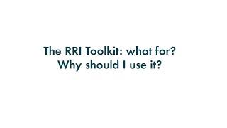 The RRI Toolkit: What for? Why should I use it?