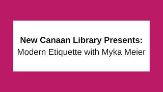 New Canaan Library Presents: Modern Etiquette with Myka Meier