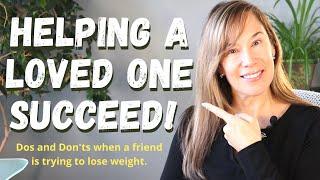 How to Help Someone Trying to Lose Weight