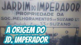 POR QUE O JD IMPERADOR EM SUZANO TEM ESSE NOME? A ORIGEM DE UM DOS BAIRROS MAIS POPULARES DA CIDADE